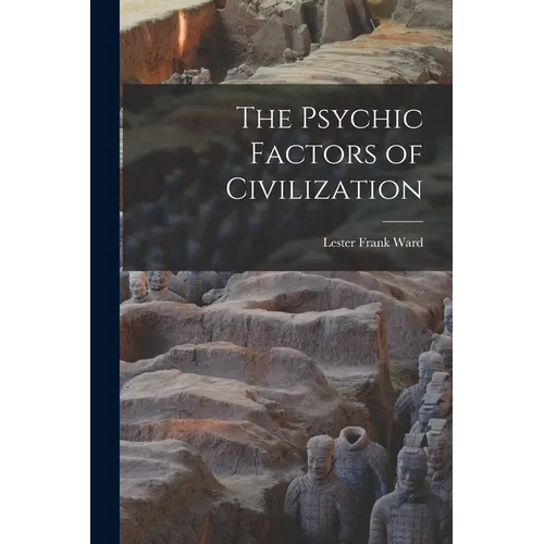 The Psychic Factors of Civilization