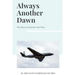 Always Another Dawn: The Story of a Rocket Test Pilot