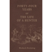 Forty-Four Years of the Life of a Hunter