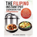 The Filipino Instant Pot Cookbook for Beginners: 100 Tasty Filipino Instant Pot Electric Pressure Cooker Recipes for Beginners and Food Lovers
