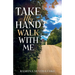Take My Hand Walk With Me