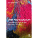 Grief and Addiction: Considering Loss in the Recovery Process