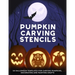 Pumpkin Carving Stencils: 50 Halloween Templates for Carving Pumpkins, Decorating and Painting Crafts