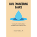 Civil Engineering Basics: Water, Wastewater, and Stormwater Conveyance
