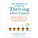 The Definitive Guide to Thriving After Cancer: A Five-Step Integrative Plan to Reduce the Risk of Recurrence and Build Lifelonghealth