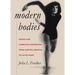 Modern Bodies: Dance and American Modernism from Martha Graham to Alvin Ailey