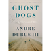 Ghost Dogs: On Killers and Kin