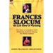 Frances Slocum the Lost Sister of Wyoming: The Story of a Quaker Girl's Abduction and Life Among the Miami Indians