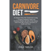 Carnivore Diet: A Unique Dive into Carnivore Living - Unveiling Tantalizing Tastes and Nutritional Wisdom with tens of new recipes whe