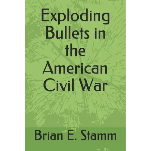 Exploding Bullets in the American Civil War