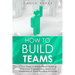 How to Build Teams: 7 Easy Steps to Master Team Building, Employee Engagement, Teamwork Leadership & Team Bonding Activities