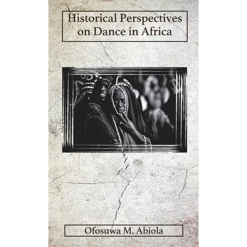 Historical Perspectives on Dance in Africa