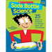 Soda Bottle Science: 25 Hands-On Activities for Physical, Earth, and Life Sciences