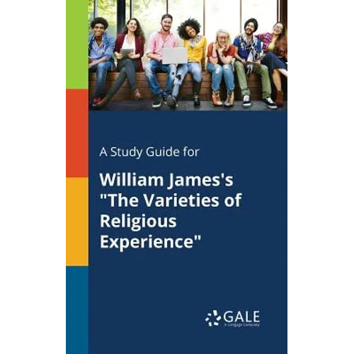 A Study Guide for William James's "The Varieties of Religious Experience"