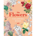 The Flowers Coloring Book: Hardback Gift Edition