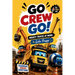 Go Crew Go: Mighty Trucks At Work