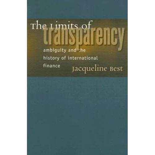The Limits of Transparency: Ambiguity and the History of International Finance
