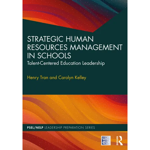 Strategic Human Resources Management in Schools: Talent-Centered Education Leadership