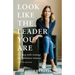 Look Like The Leader You Are