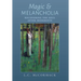 Magic and Melancholia: Recovering the Soul After Modernity
