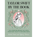 Taylor Swift by the Book: The Literature Behind the Lyrics, from Fairy Tales to Tortured Poets