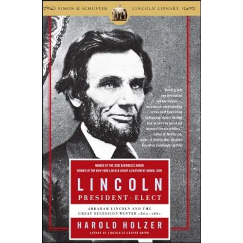 Lincoln President-Elect: Abraham Lincoln and the Great Secession Winter 1860-1861
