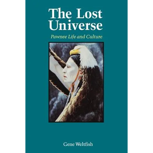 The Lost Universe: Pawnee Life and Culture
