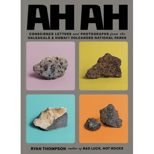 Ah Ah: Conscience Letters and Photographs from the Haleakala & Hawai'i Volcanoes National Parks