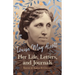 Louisa May Alcott: Her Life, Letters, and Journals