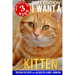 I Want A Kitten (Best Pets For Kids Book 3)