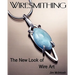 Wiresmithing -The New Look Of Wire Art