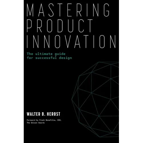 Mastering Product Innovation: The Ultimate Guide for Successful Design