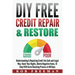 DIY FREE Credit Repair & Restore: Understanding & Repairing Credit the Safe and Legal Way. Know Your Rights, Delete Negative Items, 12 Step FICO Score