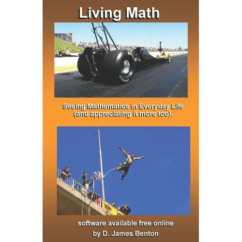 Living Math: Seeing mathematics in every day life (and appreciating it more too).