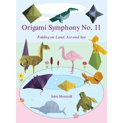 Origami Symphony No. 11: Folding on Land, Sea and Air