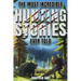 The Most Incredible Hunting Stories Ever Told: True Tales About Hunting, Trapping, Adventure and Survival