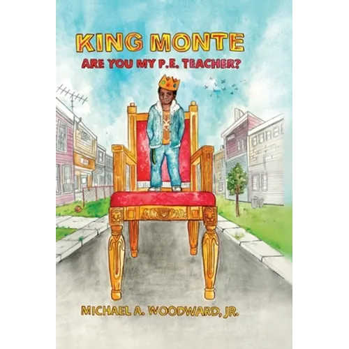 King Monte: Are You My P.E. Teacher?