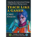 Teach Like a Gamer: Adapting the Instructional Design of Digital Role-Playing Games