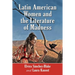 Latin American Women and the Literature of Madness: Narratives at the Crossroads of Gender, Politics and the Mind