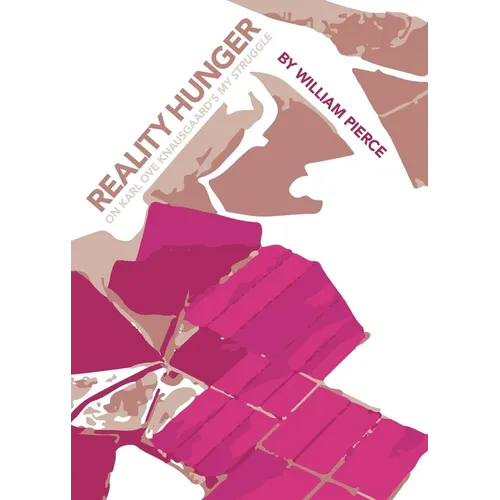 Reality Hunger: On Karl Ove Knausgaard's My Struggle