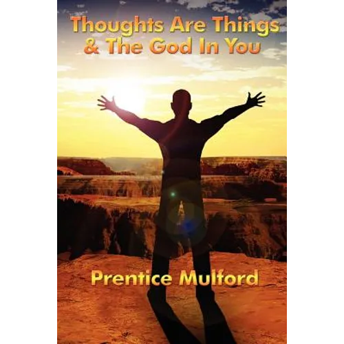Thoughts Are Things & the God in You