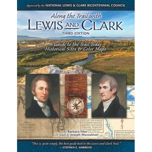 Along the Trail with Lewis & Clark: A Guide to the Trail Today (Revised)