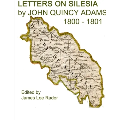 LETTERS ON SILESIA by JOHN QUINCY ADAMS 1801