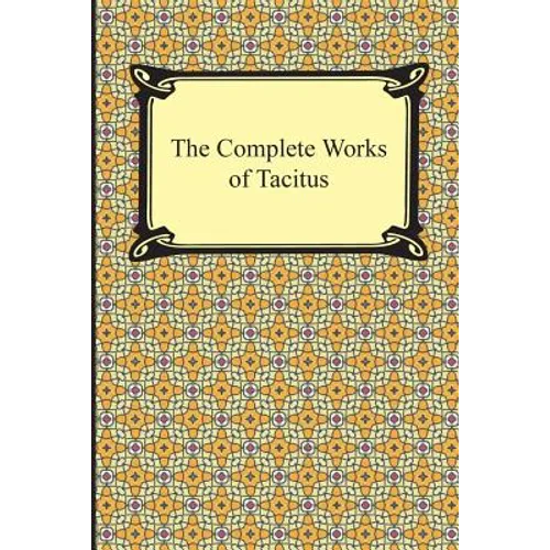 The Complete Works of Tacitus
