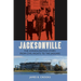 Jacksonville: The Consolidation Story, from Civil Rights to the Jaguars