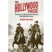 The Hollywood Posse: Story of a Gallant Band of Horsemen Who Made Movie History, the