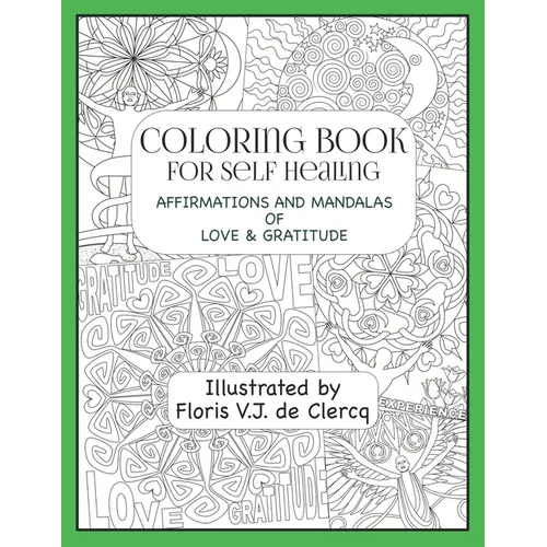 Coloring Book For Self Healing: Affirmations and Mandalas of Love & Gratitude