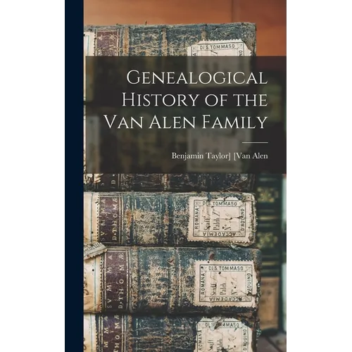 Genealogical History of the Van Alen Family