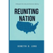 Reuniting the Nation: A Blueprint for Unity and American Identity
