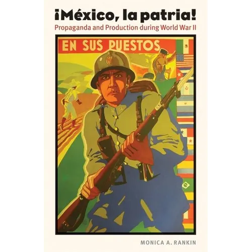 Mexico, La Patria: Propaganda and Production During World War II